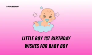 Read more about the article 100 Sweet 1st Birthday Wishes for Your Baby Boy in 2025