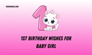 Read more about the article 1000 Magical 1st Birthday Wishes to Make Her Smile – 2025