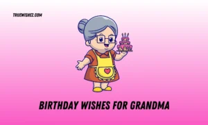 Read more about the article 500+ Ways to Say “Happy Birthday, Grandma!” in 2025