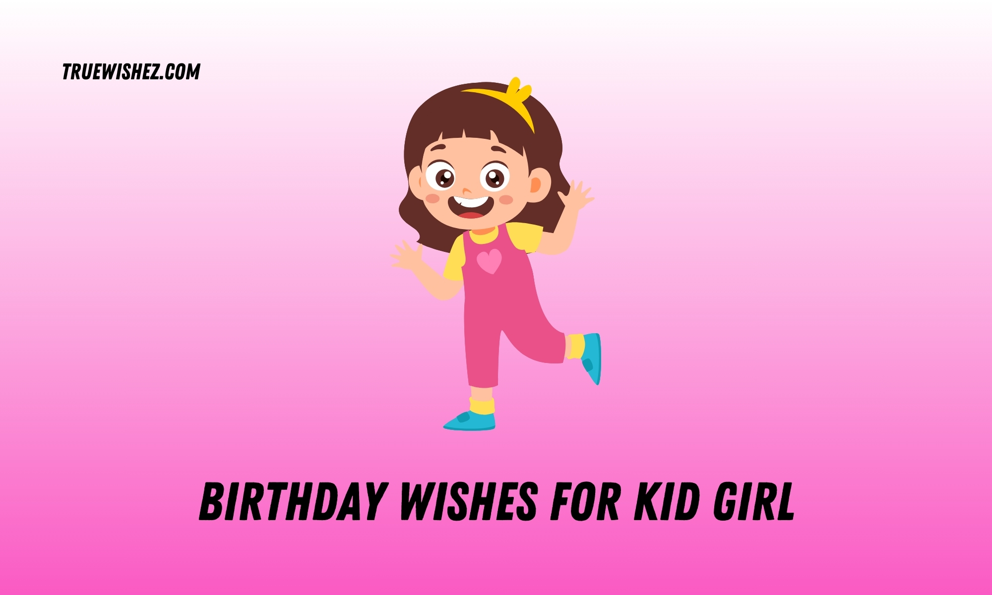 Birthday Wishes for Kid Girl