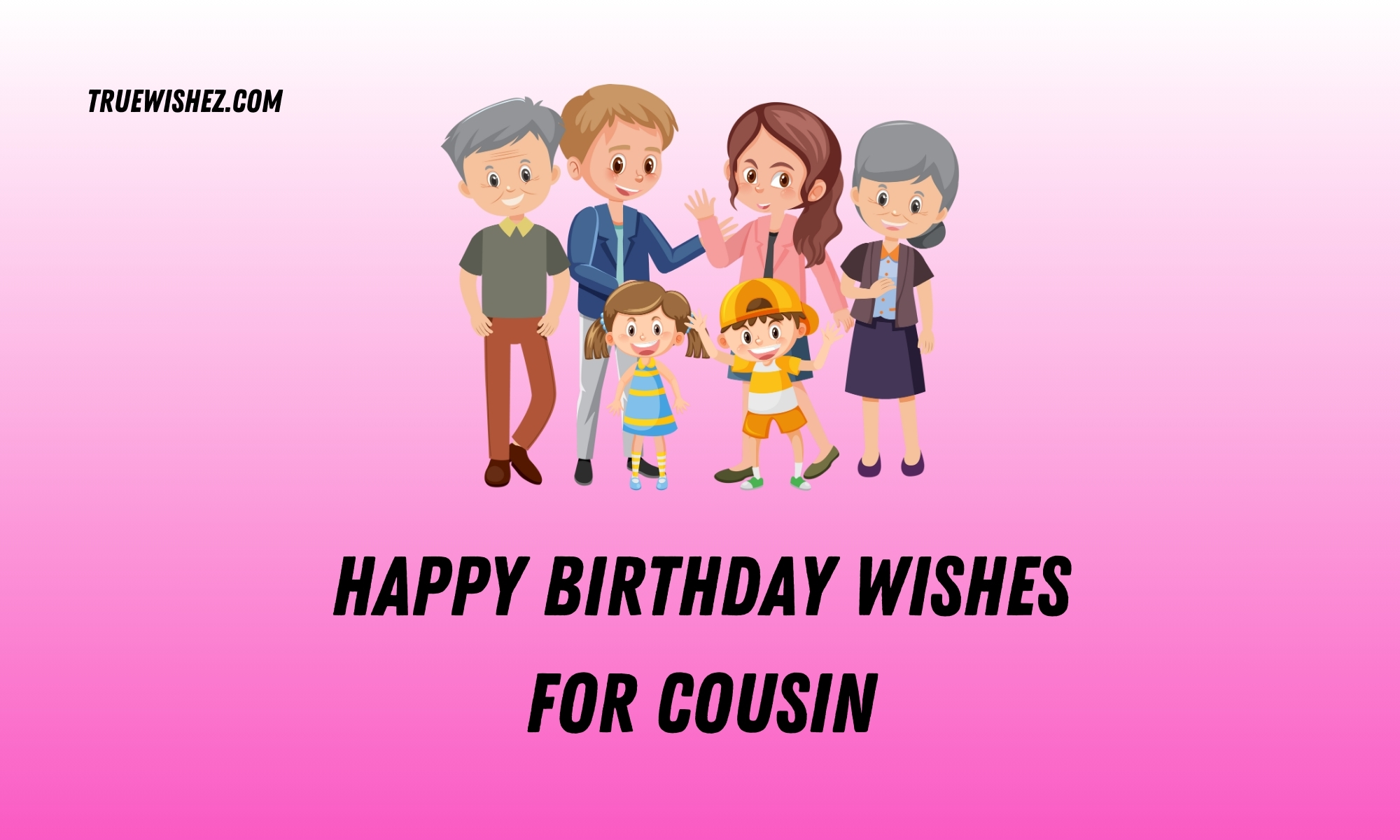 Read more about the article 500+ Ways to Wish Your Cousin a Happy Birthday in 2025