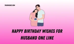 Read more about the article Happy Birthday Wishes for Husband One Line