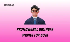 Read more about the article 50+ Best Professional Birthday Wishes for Boss 2025