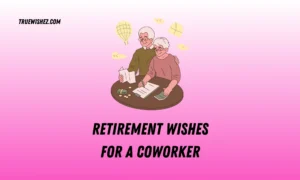 Read more about the article 1000 Memorable Ways to Say Happy Retirement to a Coworker in 2025