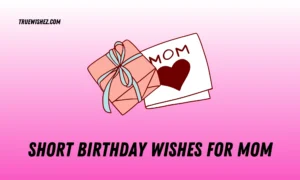 Read more about the article 250+ Heartfelt & Short Birthday Messages for Mom in 2025