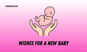 Read more about the article 100+ Heartfelt Wishes for a New Baby in 2025