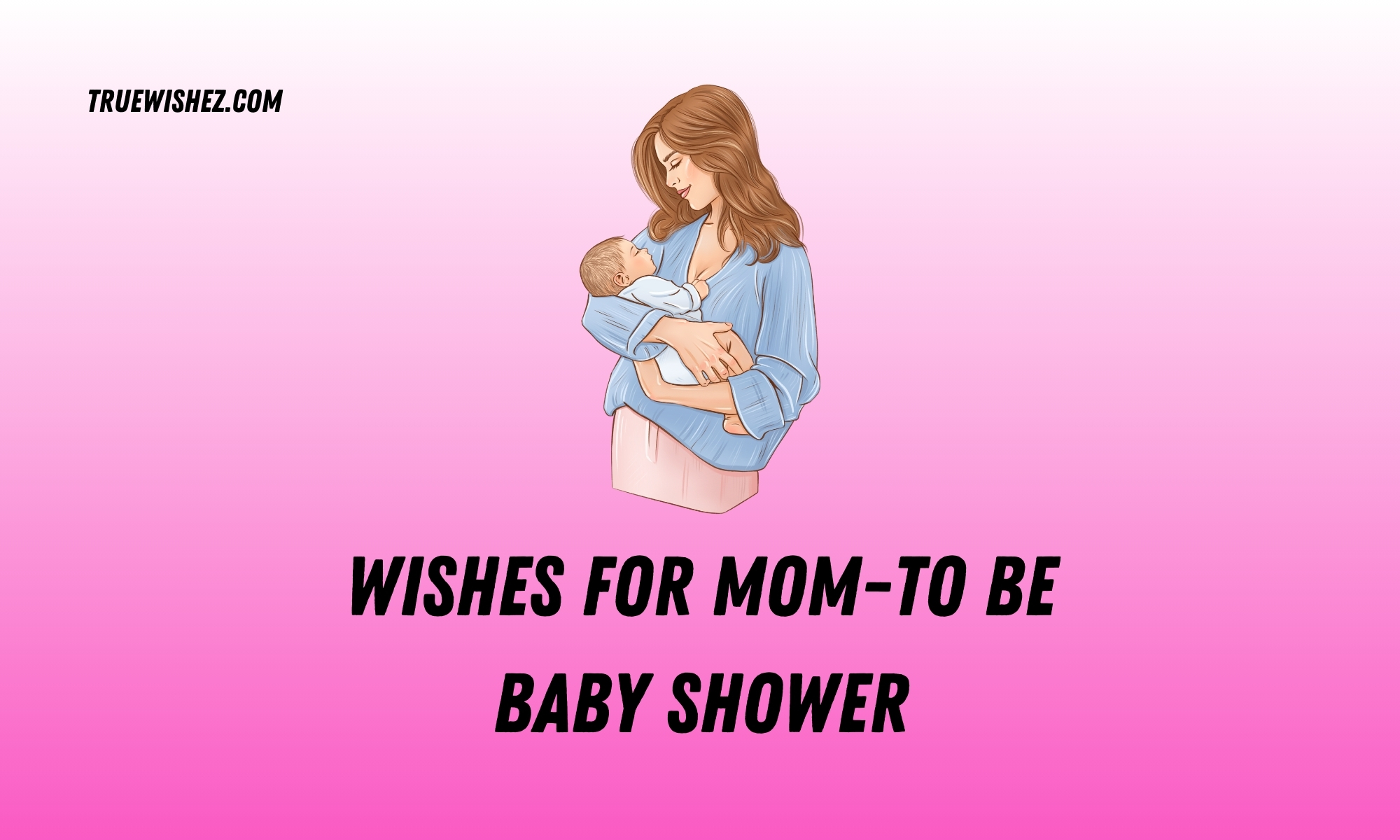 Read more about the article 100+ Beautiful Wishes for Mom-to-Be Baby Shower 2025